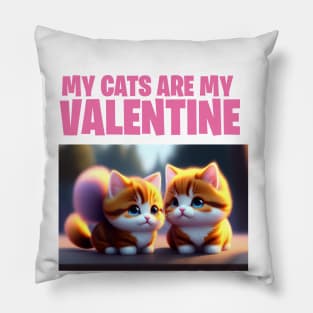 my cats are my valentine Pillow