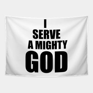 Christian Gift I Serve A Mighty God Tapestry