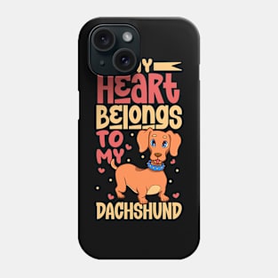 My heart belongs to my Dachshund Phone Case