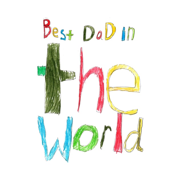 Father's Day Gift Best Dad in the World CrayonText by terrybain