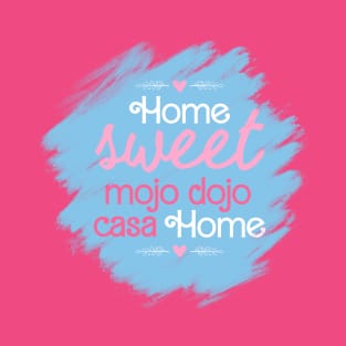 Home Sweet Mojo Dojo Casa House, Barbie Movie T-Shirt