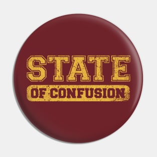 State of Confusion Pin