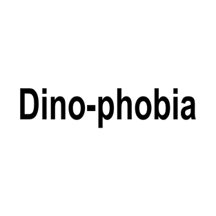 Dino-phobia T-Shirt