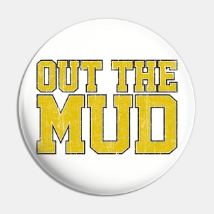 Out The Mud (Variant) Pin