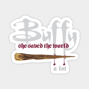 Buffy saved the world... a lot Magnet