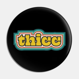 Thicc Pin