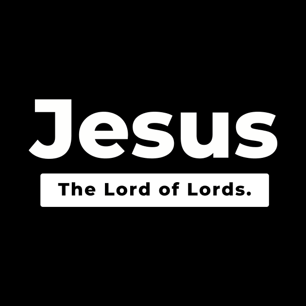 Jesus The Lord of Lords by Clothspee