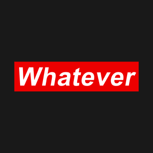 Red Box Tee - Whatever T-Shirt