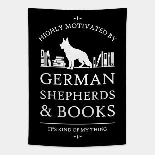 Highly Motivated by German Shepherds and Books - V2 Tapestry