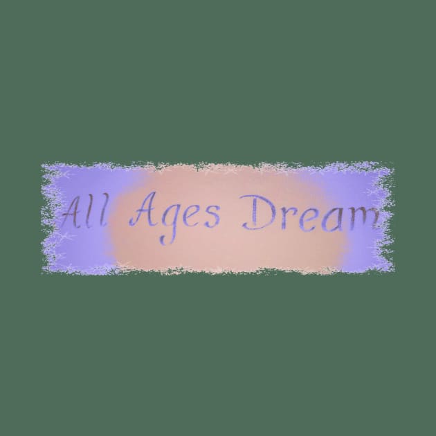 ALL AGES DREAM by CougarCreations