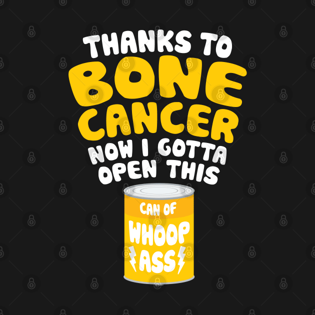 Bone Cancer | Open a Can of Whoop Ass by jomadado