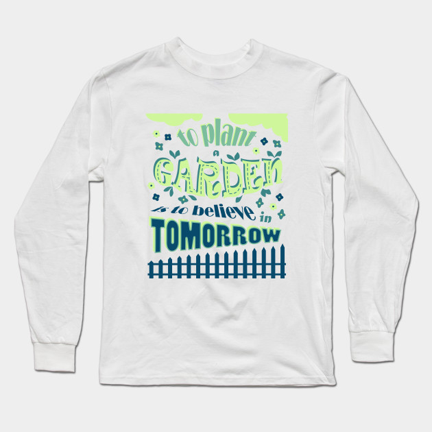 Plant A Garden Ver 1 Garden Long Sleeve T Shirt Teepublic