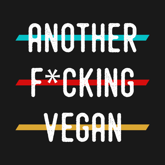 Another Fucking Vegan by ChicGraphix