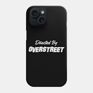 Directed By OVERSTREET, OVERSTREET NAME Phone Case