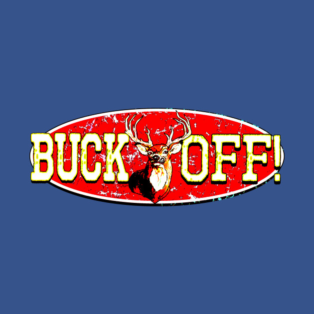 Buck Off - Deer - T-Shirt
