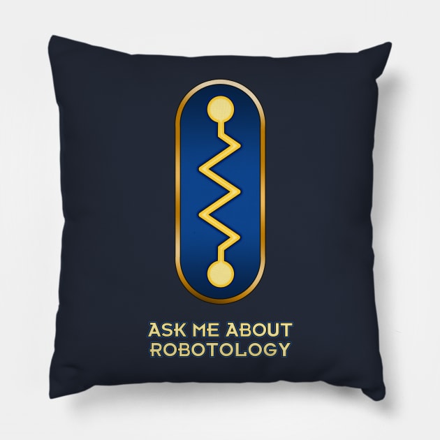 Ask Me About Robotology Pillow by andyjhunter