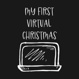 My First Virtual CHRISTMAS - Lockdown CHRISTMAS - T-Shirt