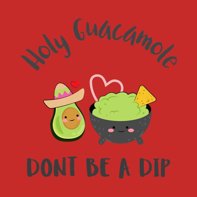 Don't be a dip by Gnawtees