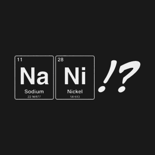 Nani Na Ni Sodium T-Shirt