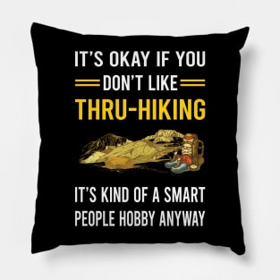 Smart People Hobby Thru-Hiking Thru Hiking Hike Hiker Pillow