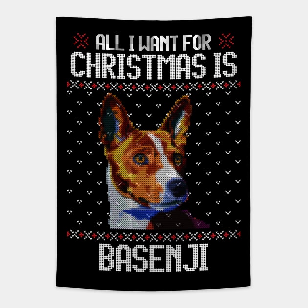 All I Want for Christmas is Basenji - Christmas Gift for Dog Lover Tapestry by Ugly Christmas Sweater Gift