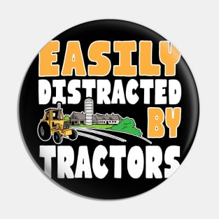 Funny Farming Easily Distracted by Tractors Pin