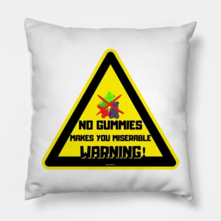 No Gummies Makes You Miserable (Roadsign) By Abby Anime(c) Pillow