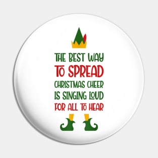 Elf The Best Way To Spread Christmas Cheer Is Singing Loud Pin