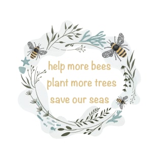 Bees, Trees and Seas T-Shirt