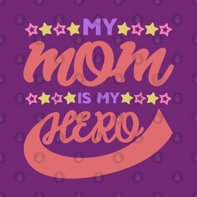 My MOM is my HERO by Mad&Happy