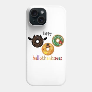 Happy Halloween Thanksgiving Christmas Donuts Phone Case