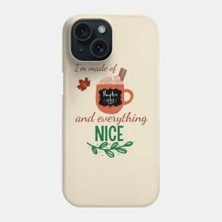 Pumpkin Spice and Everything Nice Phone Case