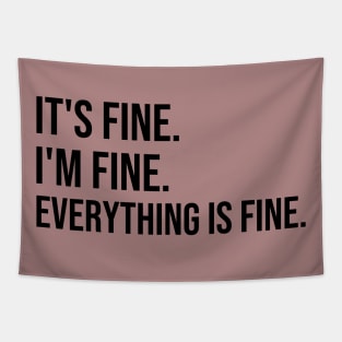 IT's fine i'm fine everything is fine Tapestry