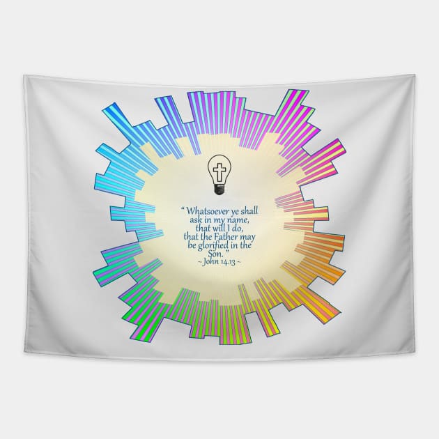 Christian Bible Verse - John 14.13 Tapestry by  EnergyProjections