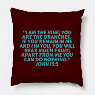 Bible Verse John 15:5 Pillow