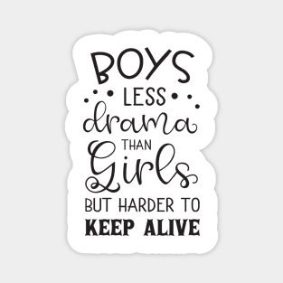 Boys Less Drama Than Girls Mothers Day Gift Magnet