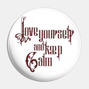 Love yourself and keep calm 6 Pin