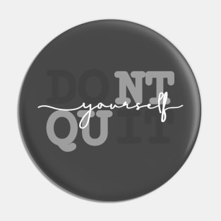 Don't Quit Do It Yourself design Pin