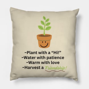 Friendship Garden Support Shirt - Be a Happy Plant! Pillow