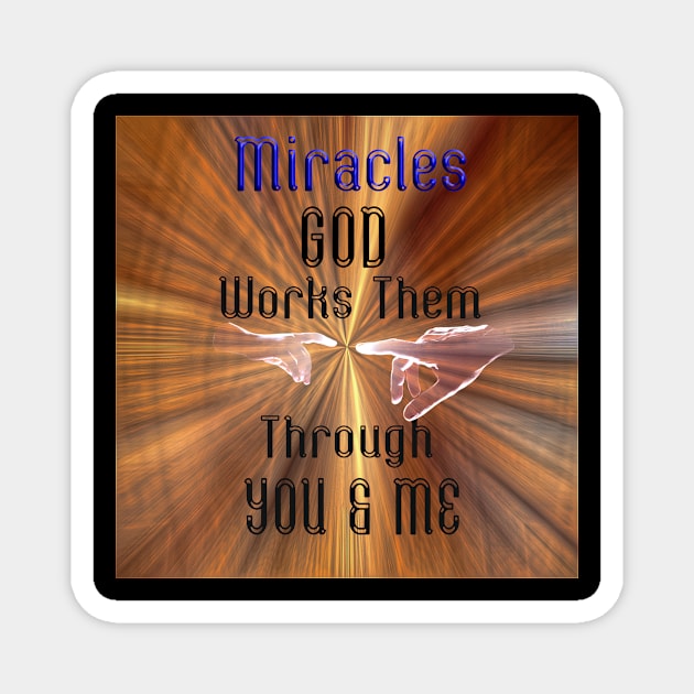 God Works Miracles T-Shirt mug coffee mug apparel hoodie sticker gift Magnet by LovinLife