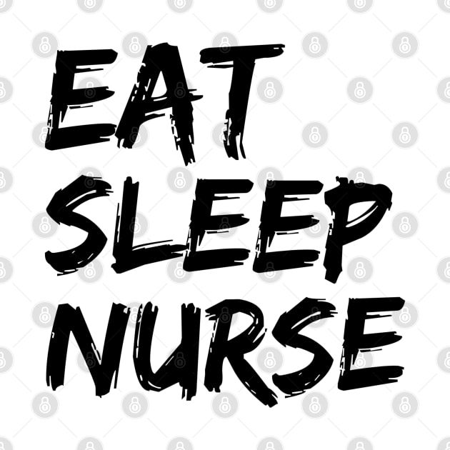 Eat Sleep Nurse by Textee Store