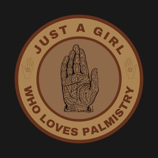 Just a girl who loves Palmistry T-Shirt