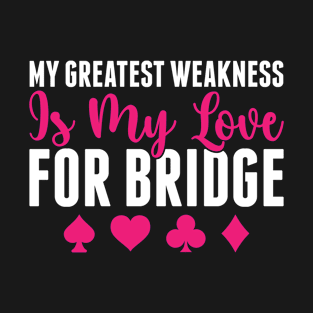 Women Bridge Player My Love for Bridge T-Shirt