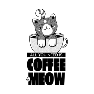 all you need is coffee and meow T-Shirt