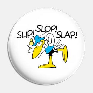 Slip, Slop, Slap Pin