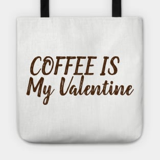 Coffee Is My Valentine Tote