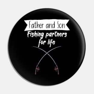 Father and son Fishing partners for life Pin