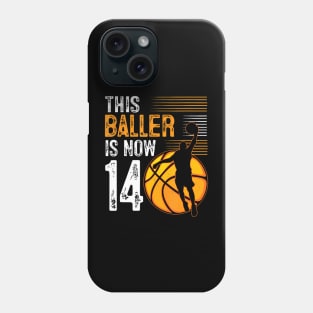 This Baller Is Now 14 Years Old Basketball 14Th Birthday Phone Case