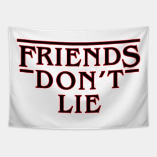 Friends Don't Lie Tapestry