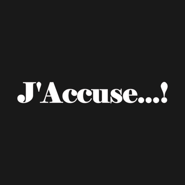 J'accuse! by Kayllisti